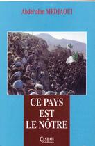 Couverture du livre « Ce pays est le nôtre » de Abdel'Alim Medjaoui aux éditions Casbah
