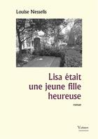 Couverture du livre « Lisa était une jeune fille heureuse » de Louise Nesselis aux éditions Yutsen