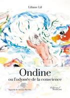 Couverture du livre « Ondine ou l'odyssée de la conscience » de Liliane Lil aux éditions Baudelaire