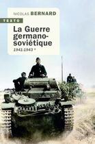 Couverture du livre « La Guerre germano-soviétique Tome 1 ; 1941-1943 » de Nicolas Bernard aux éditions Tallandier