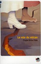 Couverture du livre « La voix du volcan » de Evelyne Brisou-Pellen aux éditions Oskar