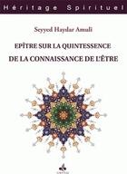 Couverture du livre « Épitre sur la quintessence de la connaissance de l'être » de Seyyed Haydar Amuli aux éditions Albouraq