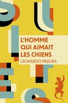 Couverture du livre « L'homme qui aimait les chiens » de Leonardo Padura aux éditions Metailie