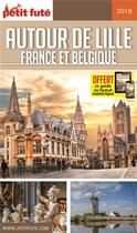 Couverture du livre « Autour de Lille, France et Belgique (édition 2018) » de  aux éditions Le Petit Fute