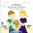 Couverture du livre « Mes amis Montessori t.2 ; Maxime et Romy aiment la géographie » de Emmanuelle Houssais et Charlotte Poussin aux éditions Bayard Jeunesse