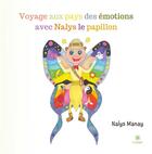 Couverture du livre « Voyage aux pays des émotions avec Nalys le papillon » de Nalys Manay aux éditions Le Lys Bleu