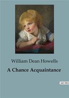 Couverture du livre « A Chance Acquaintance » de William Dean Howells aux éditions Culturea