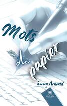 Couverture du livre « Mots de papier » de Arnould Emmy aux éditions Le Lys Bleu