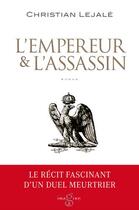Couverture du livre « L'empereur & l'assassin » de Christian Lejale aux éditions Imagine & Co