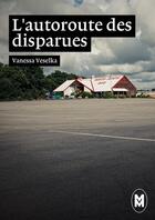 Couverture du livre « L'autoroute des disparues » de Vanessa Veselka aux éditions Moyen-courrier