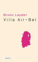 Couverture du livre « Villa Air-Bel » de Bruno Leydet aux éditions Vanloo