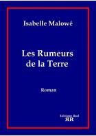 Couverture du livre « Les rumeurs de la terre » de Isabelle Malowe aux éditions Ebk