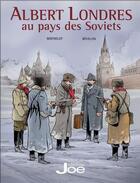 Couverture du livre « Albert Londres au pays des Soviets » de Luc Revillon et Gerard Berthelot aux éditions Joe