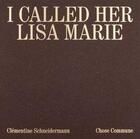 Couverture du livre « I called her lisa marie » de Schneidermann C. aux éditions Chose Commune