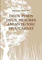 Couverture du livre « Deux poids deux mesures : amiante/vhc - fiva/carsat » de Bienfait Marianne aux éditions Lulu