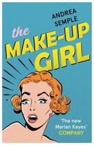 Couverture du livre « The Make-Up Girl » de Semple Andrea aux éditions Little Brown Book Group Digital