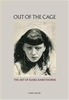 Couverture du livre « Out of the cage the art of isabel rawsthorne » de Jacobi Carol aux éditions Thames & Hudson