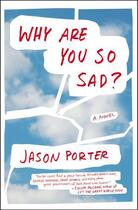 Couverture du livre « Why Are You So Sad? » de Porter Jason aux éditions Penguin Group Us