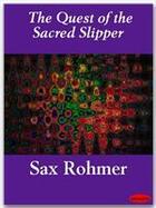 Couverture du livre « The Quest of the Sacred Slipper » de Sax Rohmer aux éditions Ebookslib