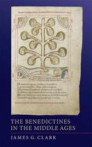 Couverture du livre « The Benedictines in the Middle Ages » de Clark James G aux éditions Boydell And Brewer Group Ltd