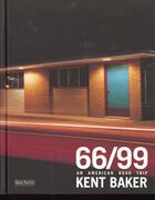 Couverture du livre « 66-99 an american road trip » de Kent Baker aux éditions Ipso Facto