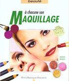 Couverture du livre « A Chacune Son Maquillage » de Dorothee Bourgues aux éditions Hachette Pratique