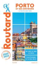 Couverture du livre « Guide du Routard : Porto et ses environs ; + la vallée du Haut-Douro (édition 2022/2023) » de Collectif Hachette aux éditions Hachette Tourisme