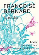 Couverture du livre « Les recettes faciles de Françoise Bernard » de Françoise Bernard aux éditions Hachette Pratique