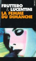 Couverture du livre « La femme du dimanche » de Fruttero/Lucentini aux éditions Points