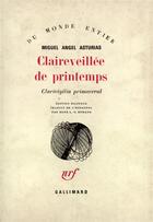 Couverture du livre « Claireveillee de printemps » de Asturias Miguel Ange aux éditions Gallimard