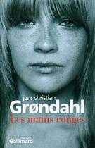 Couverture du livre « Les mains rouges » de Grondahl J C aux éditions Gallimard