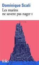 Couverture du livre « Les marins ne savent pas nager Tome 1 » de Dominique Scali aux éditions Folio