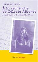 Couverture du livre « À la recherche de Céleste Albaret : l'enquête inédite sur la captive de Marcel Proust » de Laure Hillerin aux éditions Flammarion