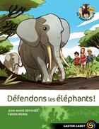 Couverture du livre « Les Sauvenature T.8 ; défendons les éléphants ! » de Jean-Marie Defossez et Fabien Mense aux éditions Pere Castor