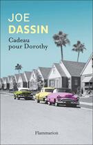 Couverture du livre « Cadeau pour Dorothy » de Joe Dassin aux éditions Flammarion