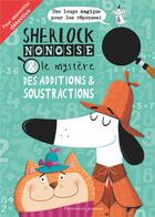 Couverture du livre « Sherlock Nonosse et le mystère des additions & soustractions » de John Bigwood aux éditions Pere Castor