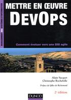 Couverture du livre « Mettre en oeuvre devops - 2e ed. - comment evoluer vers une dsi agile (2e édition) » de Sacquet/Rochefolle aux éditions Dunod