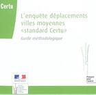 Couverture du livre « L'enquete deplacements villes moyennes standard certu guide methodologique (references certu t. 99) » de  aux éditions Cerema