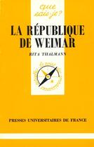 Couverture du livre « La république de Weimar » de Rita Thalmann aux éditions Que Sais-je ?