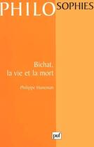 Couverture du livre « Bichat, la vie et la mort » de Philippe Huneman aux éditions Puf