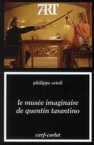 Couverture du livre « Le musee imaginaire de quentin tarantino » de Ortoli P aux éditions Cerf