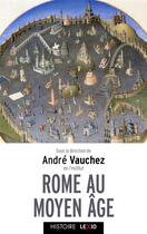 Couverture du livre « Rome au moyen âge » de Andre Vauchez et Collectif aux éditions Cerf