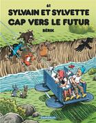 Couverture du livre « Sylvain et Sylvette Tome 61 : cap vers le futur » de Berik et Jean-Louis Pesch aux éditions Dargaud