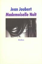 Couverture du livre « Mademoiselle nuit » de Joubert/Scianna aux éditions Ecole Des Loisirs