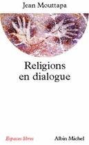 Couverture du livre « Religions en dialogue » de Jean Mouttapa aux éditions Albin Michel