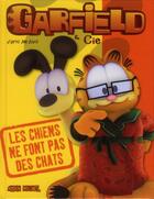 Couverture du livre « Garfield & Cie ; les chiens ne font pas des chats » de Jim Davis aux éditions Albin Michel