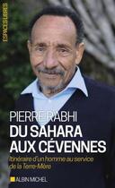 Couverture du livre « Du Sahara aux Cévennes : Itinéraire d'un homme au service de la Terre-Mère » de Pierre Rabhi aux éditions Albin Michel