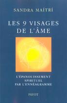 Couverture du livre « Les 9 visages de l'âme ; l'épanouissement spirituel par l'ennéagramme » de Maitri Sandra aux éditions Payot