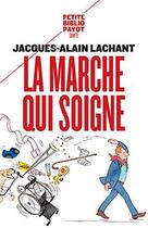 Couverture du livre « La marche qui soigne » de Jacques-Alain Lachant aux éditions Rivages
