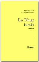 Couverture du livre « La neige fumée » de Andre Stil aux éditions Grasset